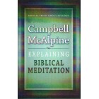 Explaining Biblical Meditation by Campbell McAlpine